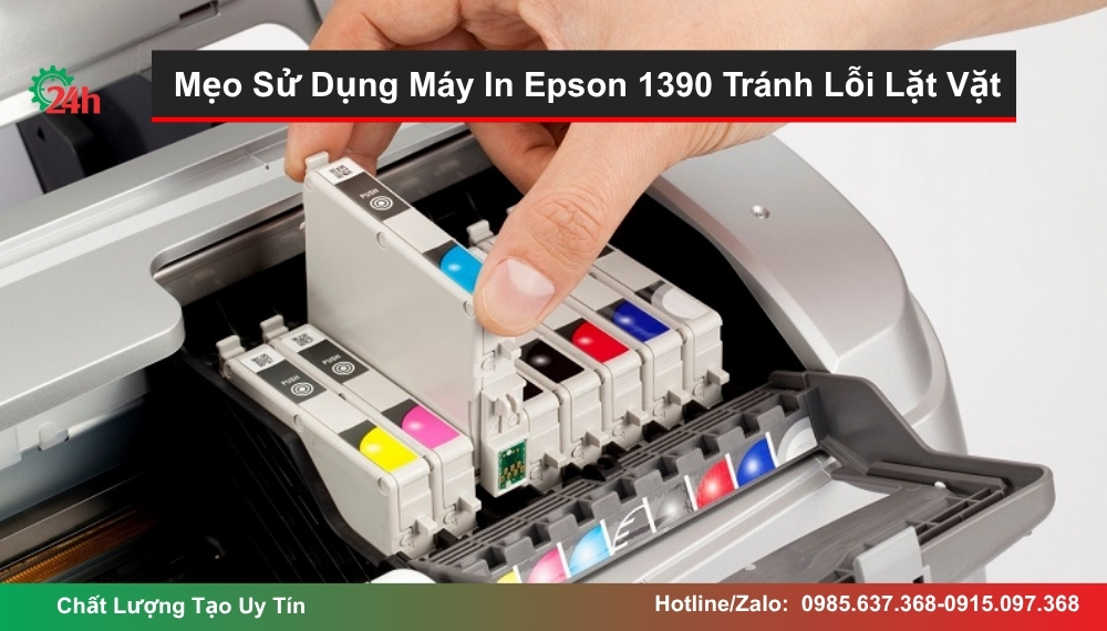 Mẹo Sử Dụng Máy In Epson 1390 Tránh Lỗi Lặt Vặt