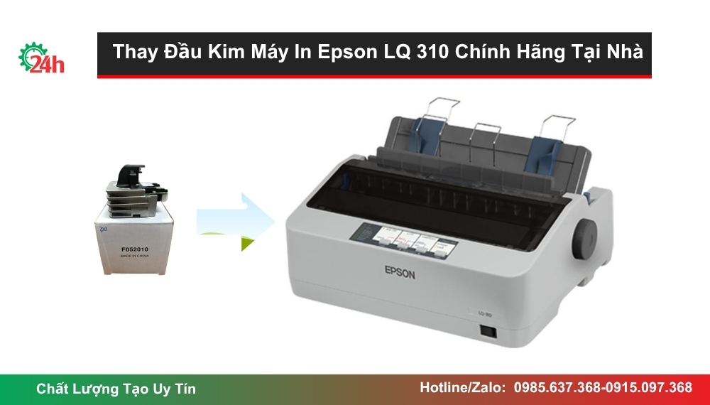 Thay Đầu Kim Máy In Epson LQ 310 Chính Hãng Tại Nhà