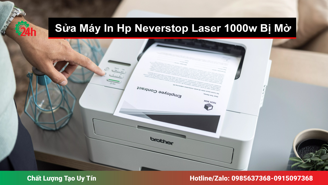 Cách Sửa Máy In Hp Neverstop Laser 1000w Bị Mờ