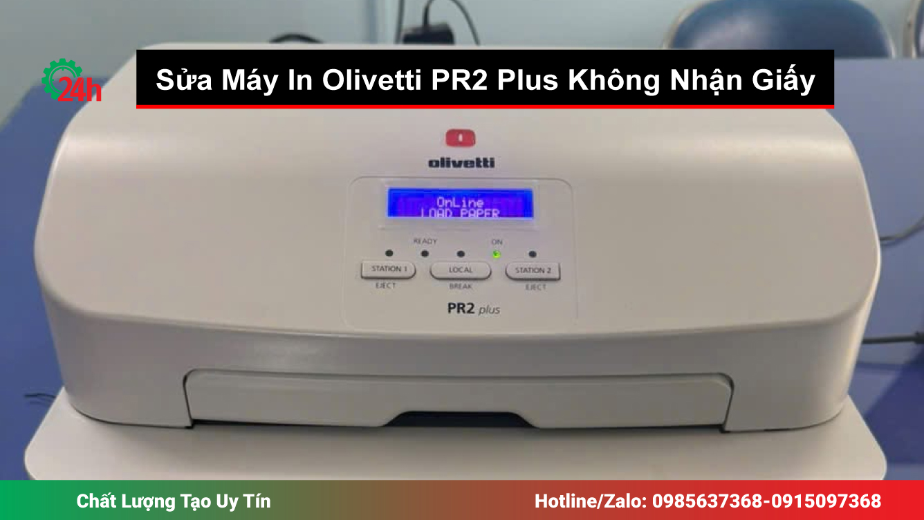 Cách Sửa Máy In Olivetti PR2 Plus Không Nhận Giấy