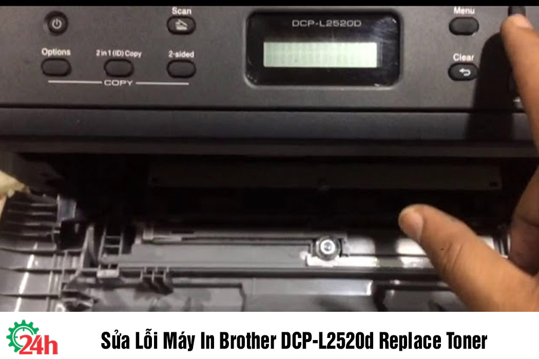 sửa lỗi máy in Brother DCP-L2520d Replace Toner