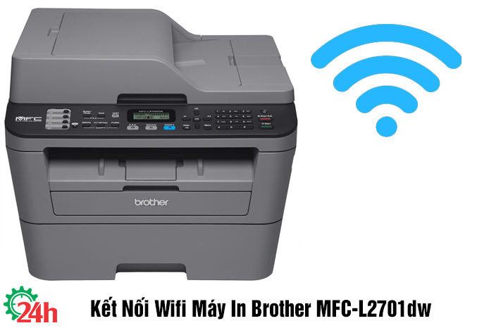 kết nối wifi máy in Brother MFC-L2701dw