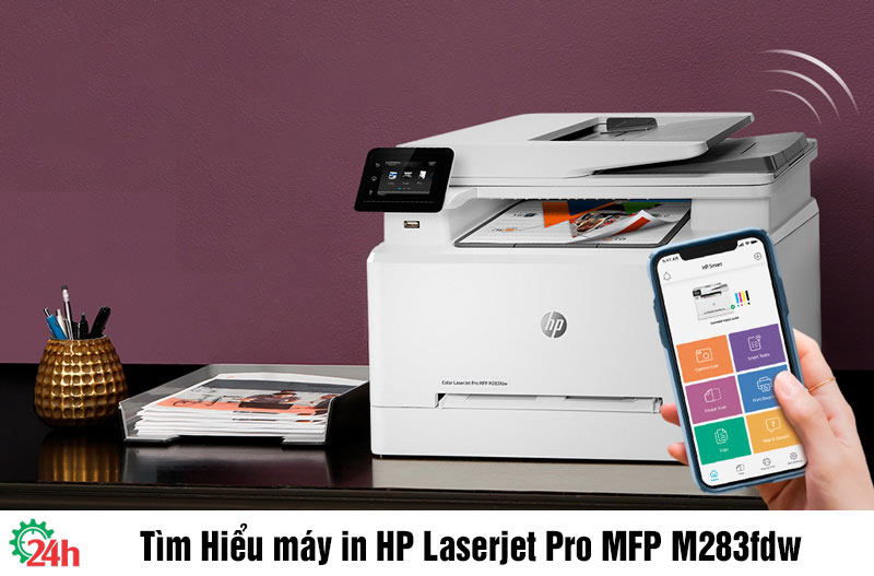Tìm hiểu máy in HP Laserjet Pro MFP M283fdw