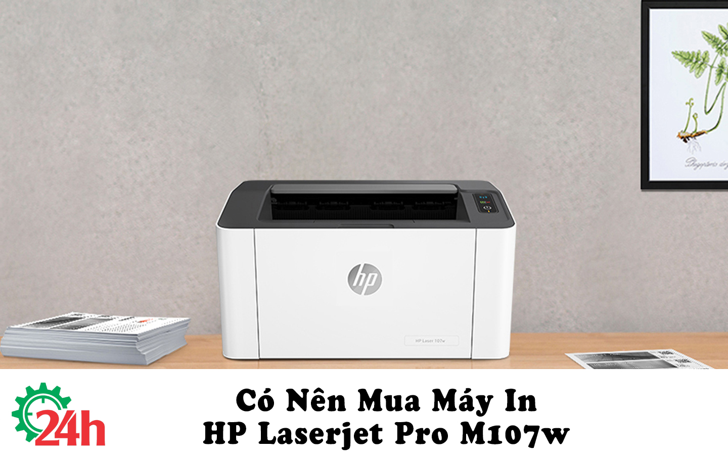 co-nen-mua-may-in-hp-laserjet-pro-m107w