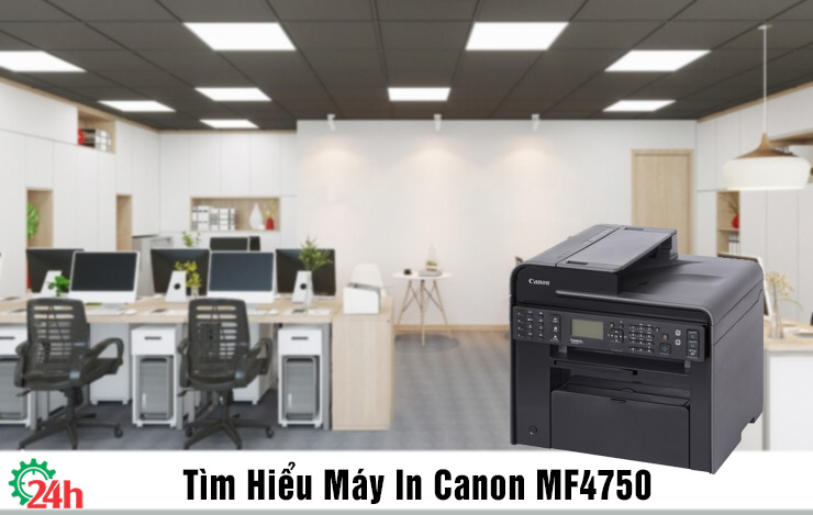 tìm hiểu máy in Canon MF4750
