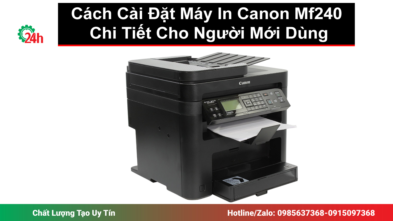 Cách Cài Đặt Máy In Canon Mf240 Chi Tiết Cho Người Mới Dùng