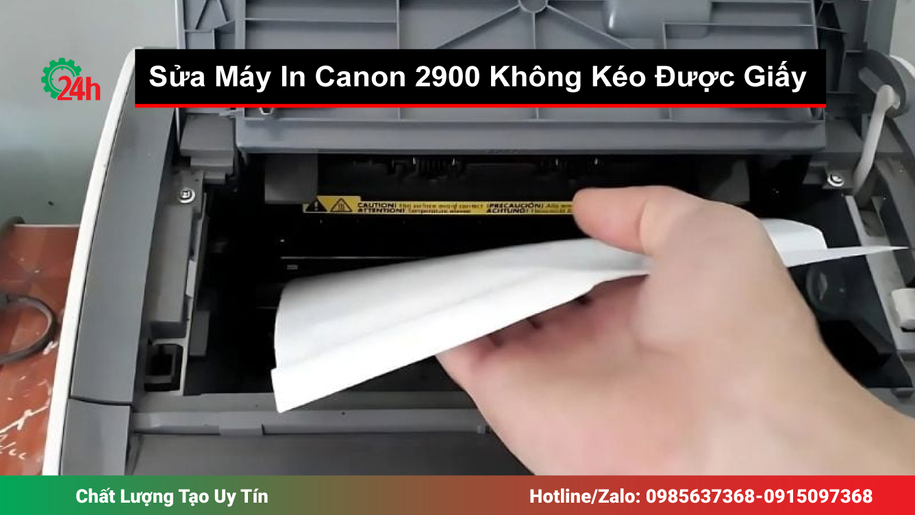 Cách Sửa Máy In Canon 2900 Không Kéo Được Giấy