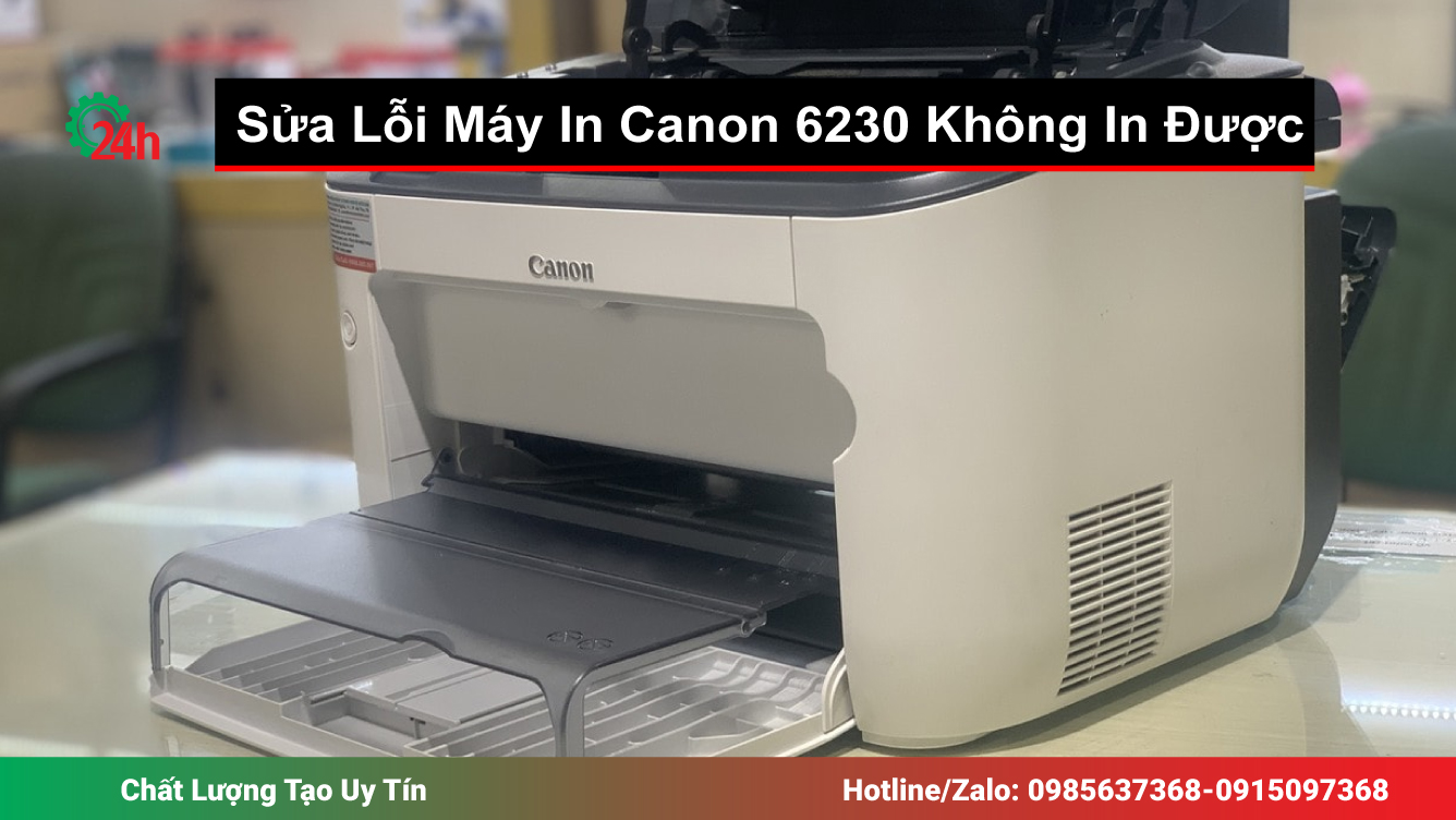 Cách Sửa Lỗi Máy In Canon 6230 Không In Được