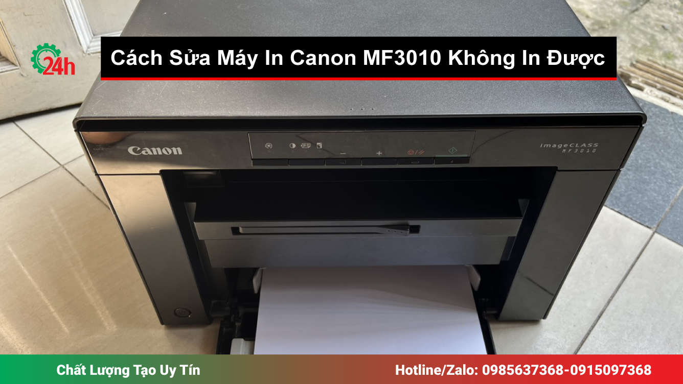 Cách Sửa Máy In Canon MF3010 Không In Được