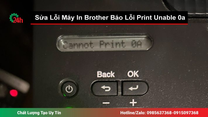 Sửa Lỗi Máy In Brother Báo Lỗi Print Unable 0a