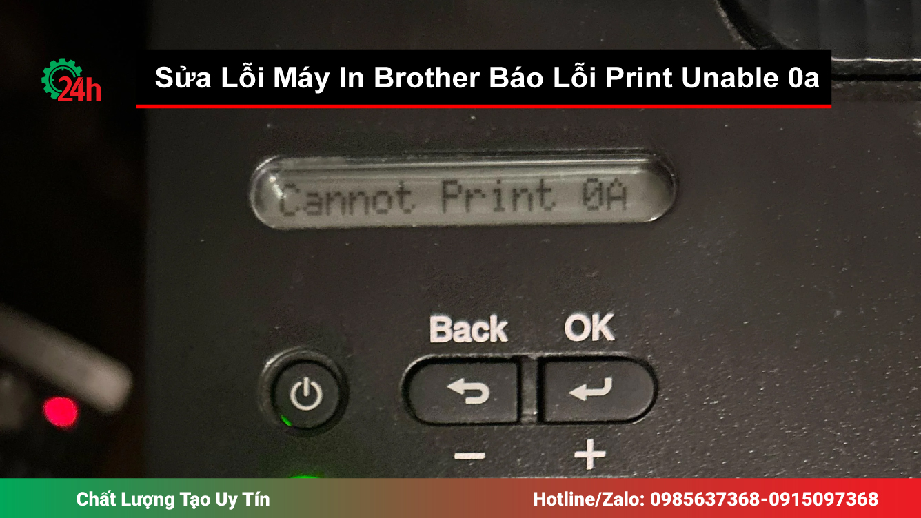 Sửa Lỗi Máy In Brother Báo Lỗi Print Unable 0a